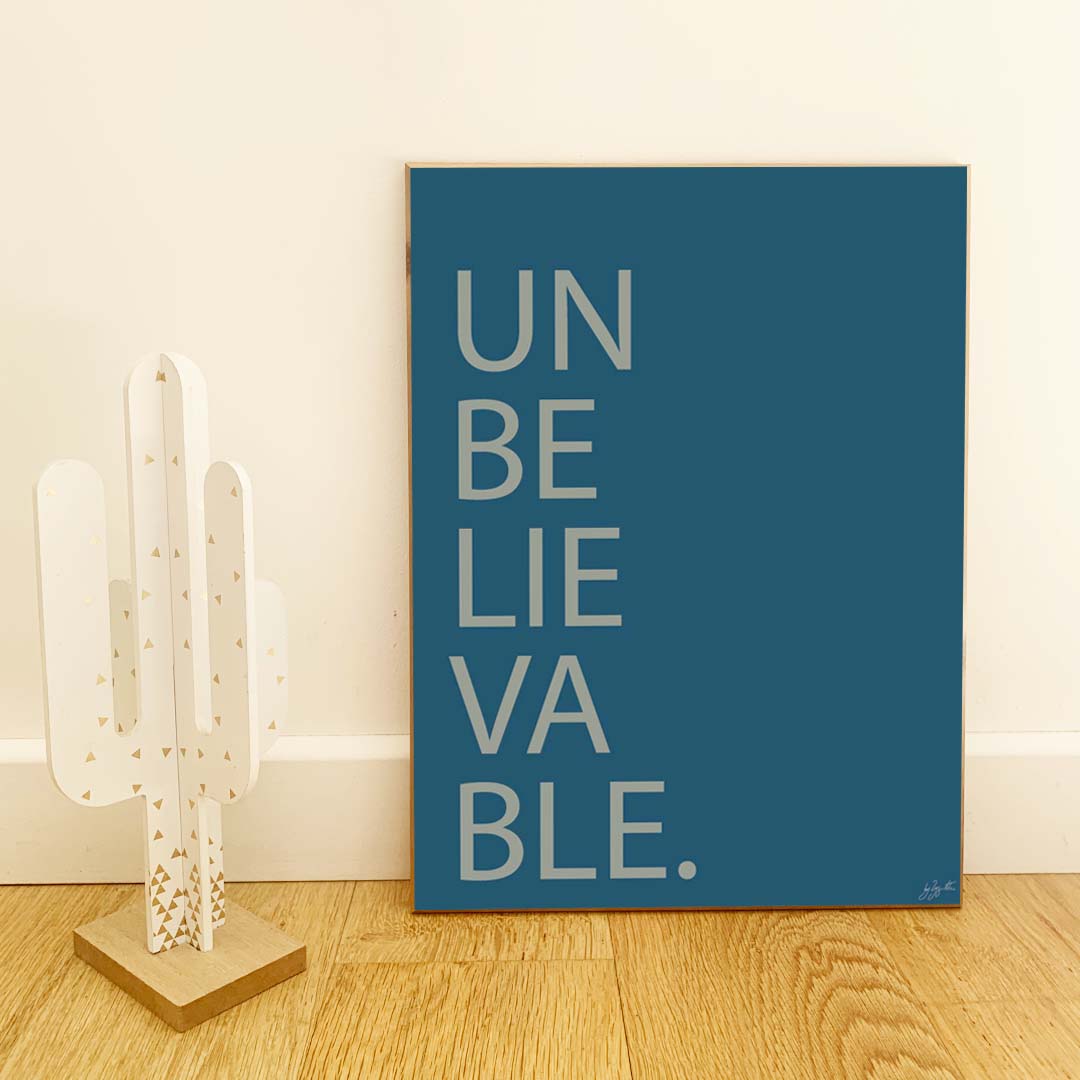 Affiche Unbelievable avec typographie minimaliste pour décoration murale moderne