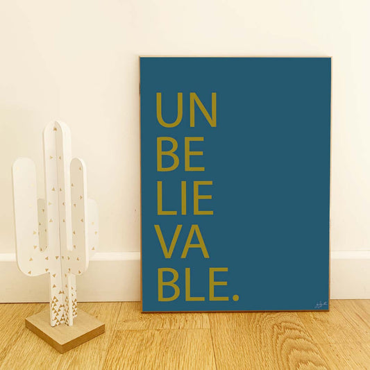 Affiche Unbelievable avec typographie minimaliste pour décoration murale moderne
