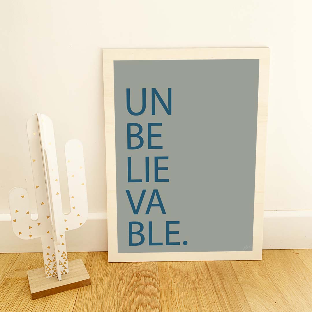 Affiche Unbelievable avec typographie minimaliste pour décoration murale moderne