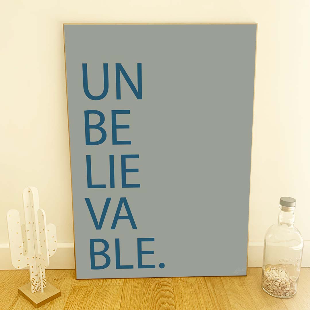 Affiche Unbelievable avec typographie minimaliste pour décoration murale moderne