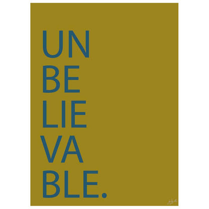 Affiche Unbelievable avec typographie minimaliste pour décoration murale moderne