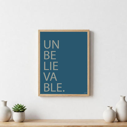 Poster Unbelievable avec typographie minimaliste pour décoration murale moderne