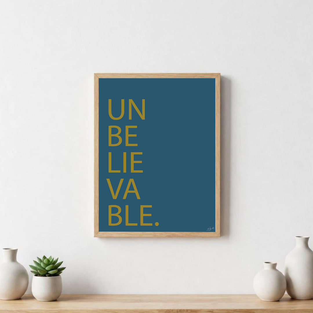 Poster Unbelievable avec typographie minimaliste pour décoration murale moderne