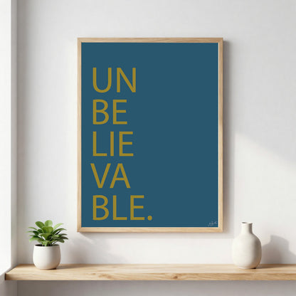 Poster Unbelievable avec typographie minimaliste pour décoration murale moderne