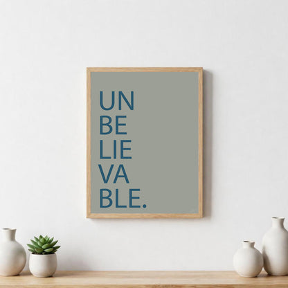 Poster Unbelievable avec typographie minimaliste pour décoration murale moderne
