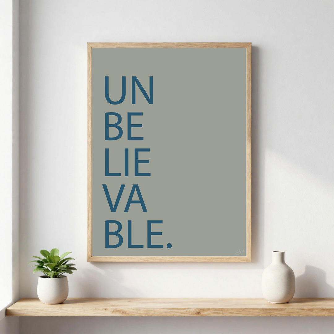 Poster Unbelievable avec typographie minimaliste pour décoration murale moderne