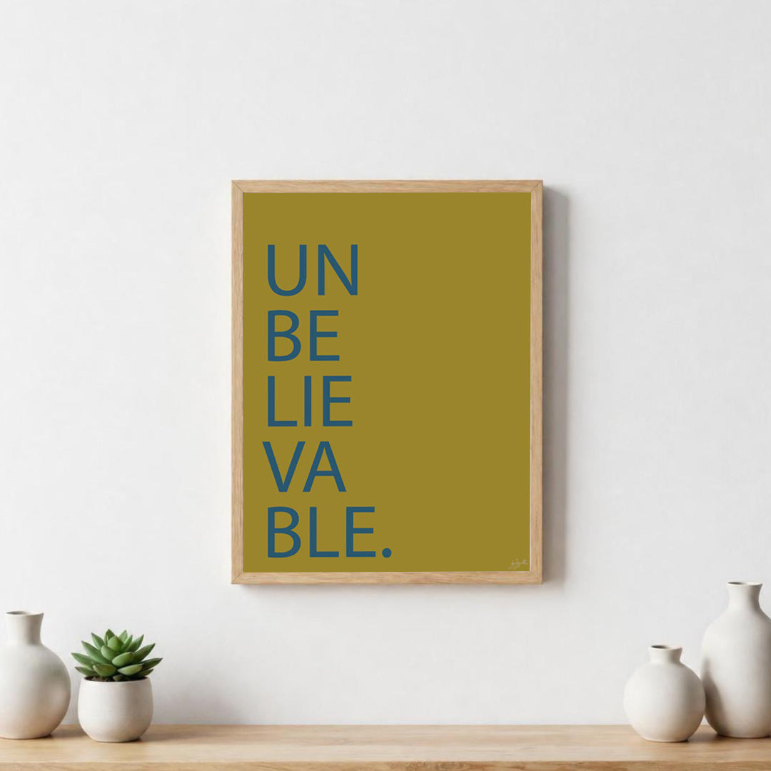 Poster Unbelievable avec typographie minimaliste pour décoration murale moderne