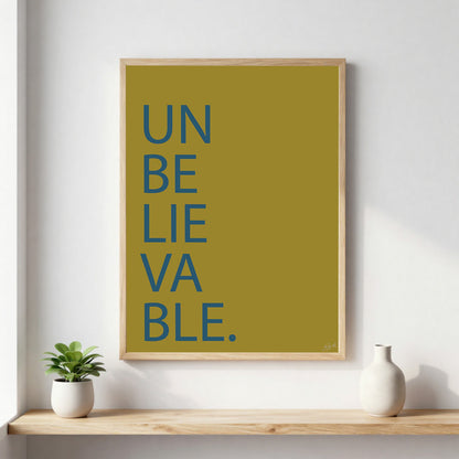 Poster Unbelievable avec typographie minimaliste pour décoration murale moderne